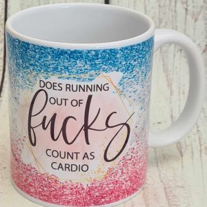 SARCASTIC MUG – DOES RUNNING OUT OF F**** COUNT AS CARDIO