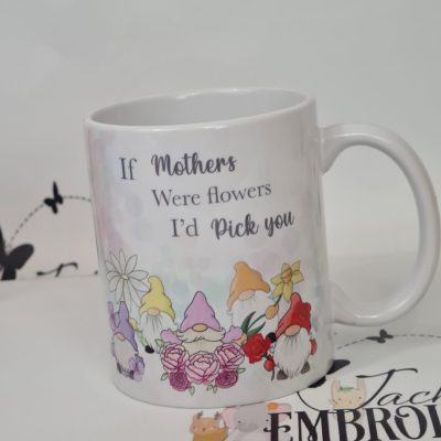 IF MOTHERS WERE FLOWERS MUG